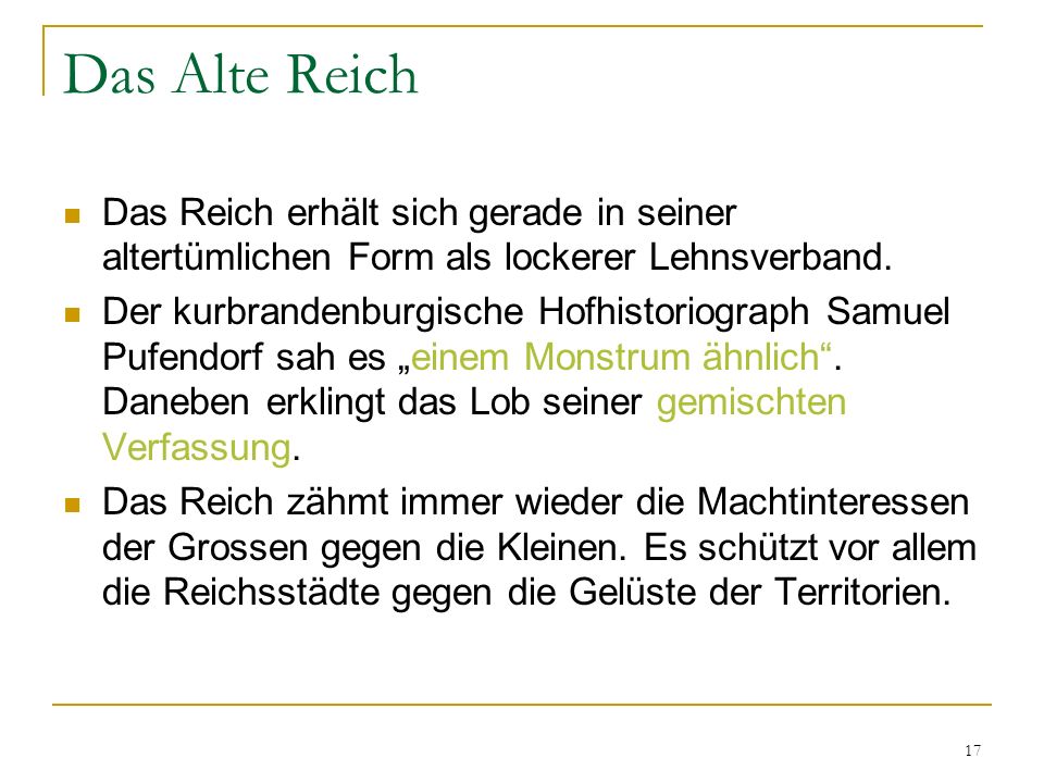 Das Alte Reich Das Reich erhält sich gerade in seiner altertümlichen Form als lockerer Lehnsverband.