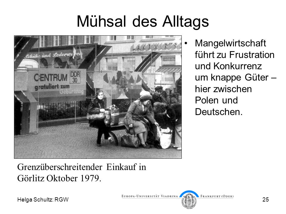 Mühsal des Alltags Mangelwirtschaft führt zu Frustration und Konkurrenz um knappe Güter – hier zwischen Polen und Deutschen.