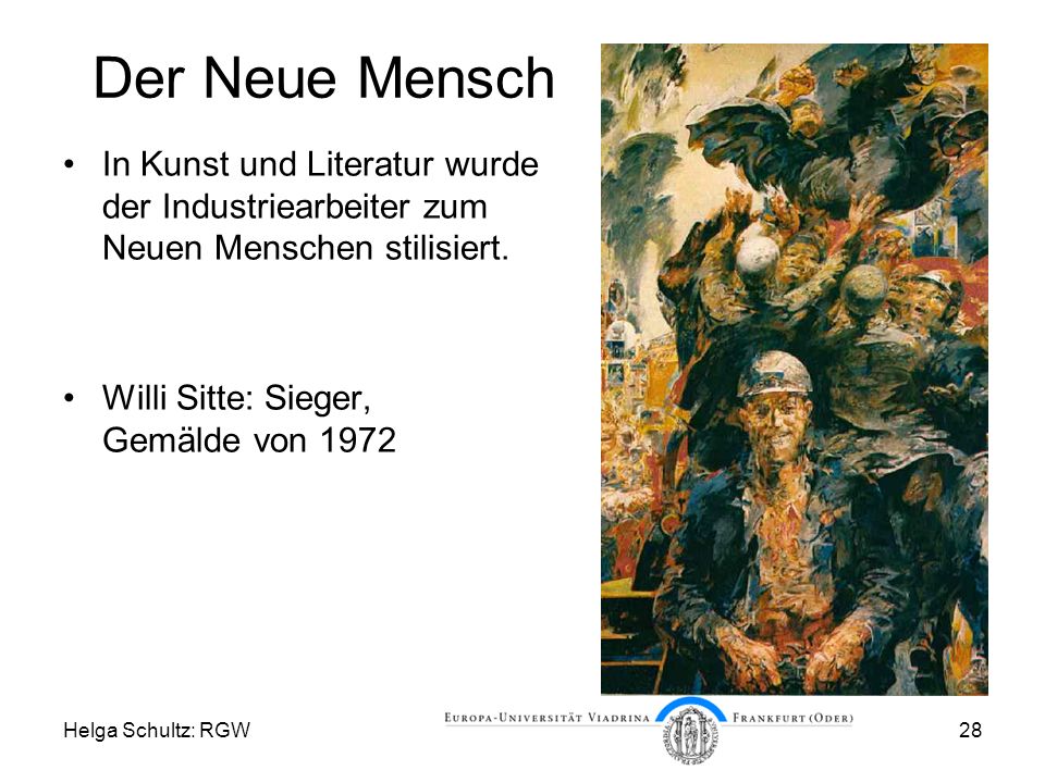 Der Neue Mensch In Kunst und Literatur wurde der Industriearbeiter zum Neuen Menschen stilisiert. Willi Sitte: Sieger, Gemälde von