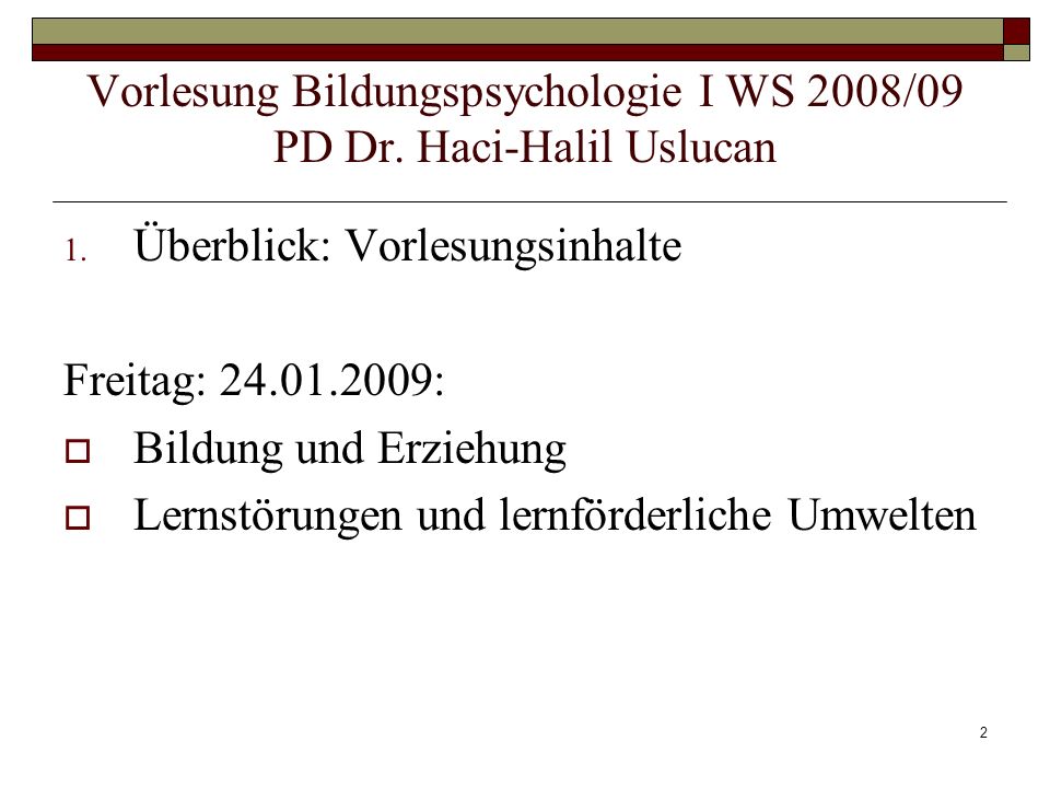 Vorlesung Bildungspsychologie I WS 2008/09 PD Dr. Haci-Halil Uslucan