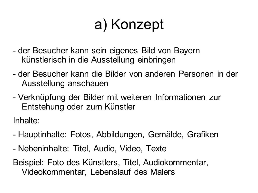 a) Konzept - der Besucher kann sein eigenes Bild von Bayern künstlerisch in die Ausstellung einbringen.