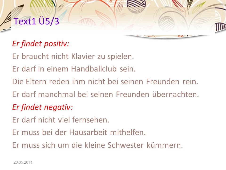 Text1 Ü5/3 Er findet positiv: Er braucht nicht Klavier zu spielen.