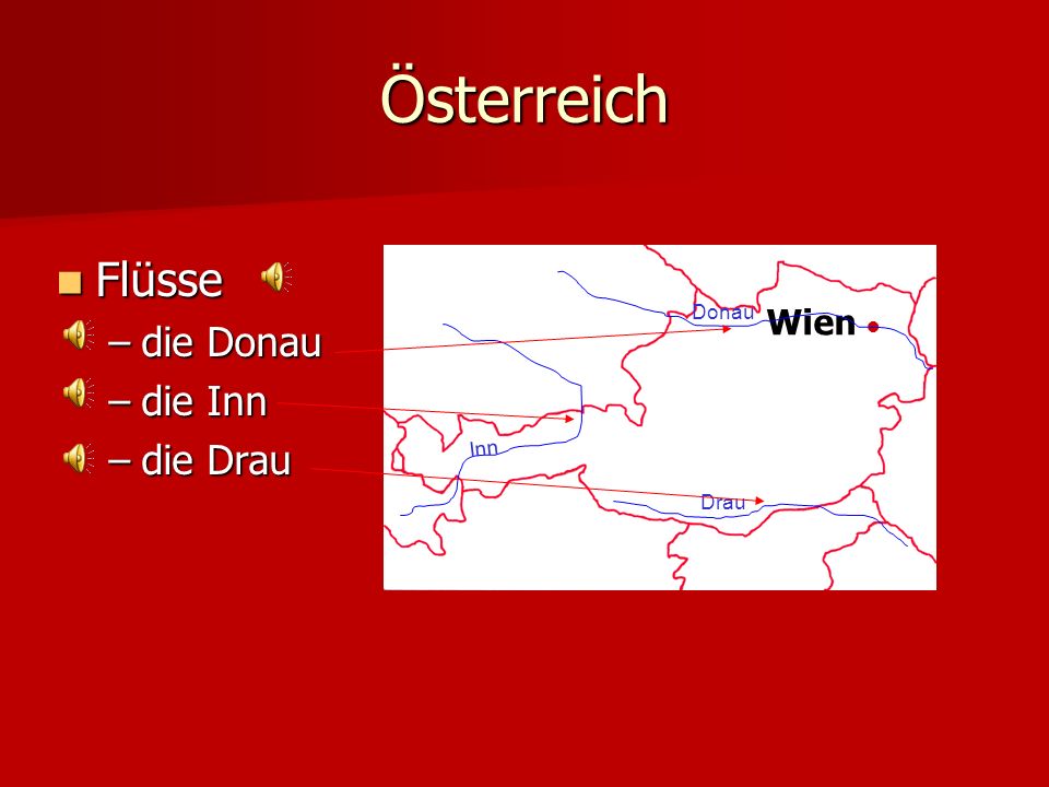 Österreich Flüsse die Donau die Inn die Drau Wien ● Donau Inn Drau