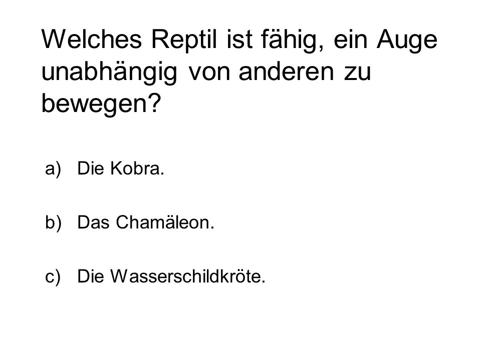 Welches Reptil ist fähig, ein Auge unabhängig von anderen zu bewegen