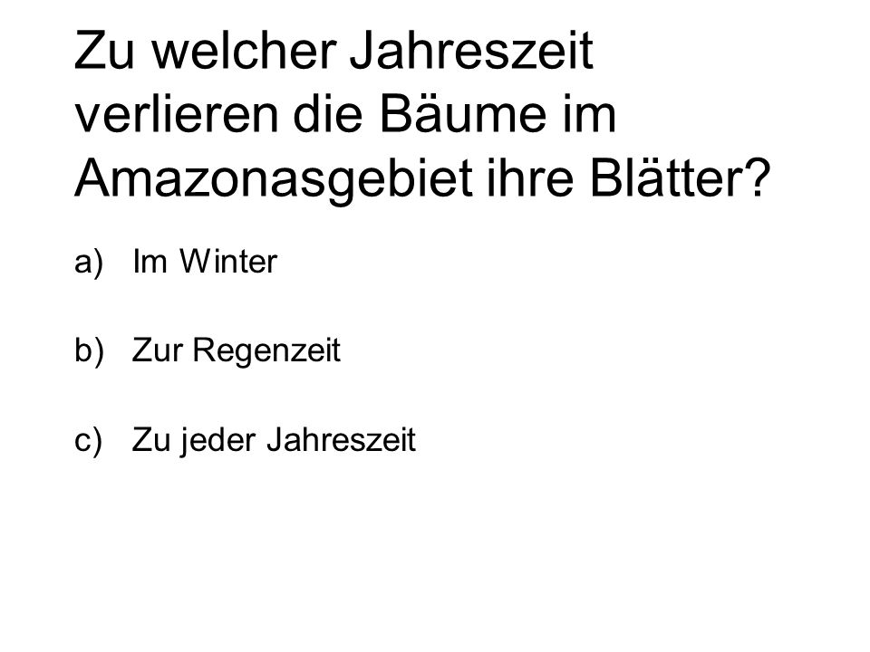 Zu welcher Jahreszeit verlieren die Bäume im Amazonasgebiet ihre Blätter