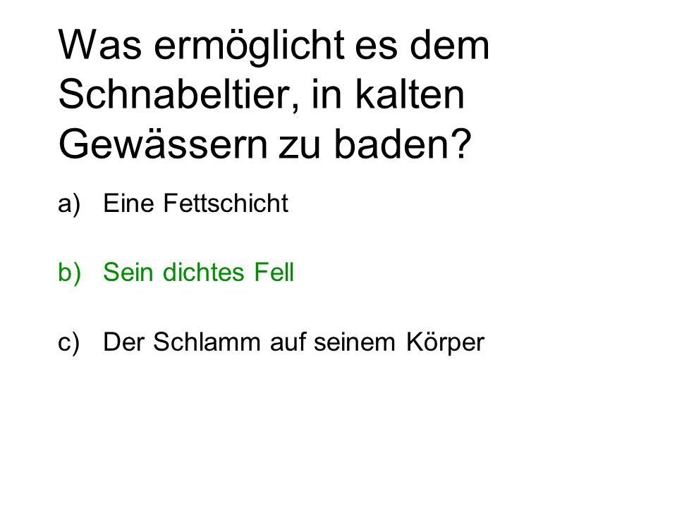 Was ermöglicht es dem Schnabeltier, in kalten Gewässern zu baden