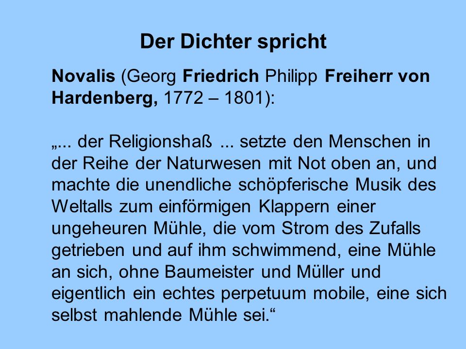 Der Dichter spricht Novalis (Georg Friedrich Philipp Freiherr von Hardenberg, 1772 – 1801):