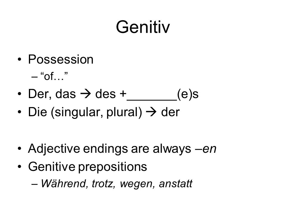Genitiv Possession Der, das  des +_______(e)s