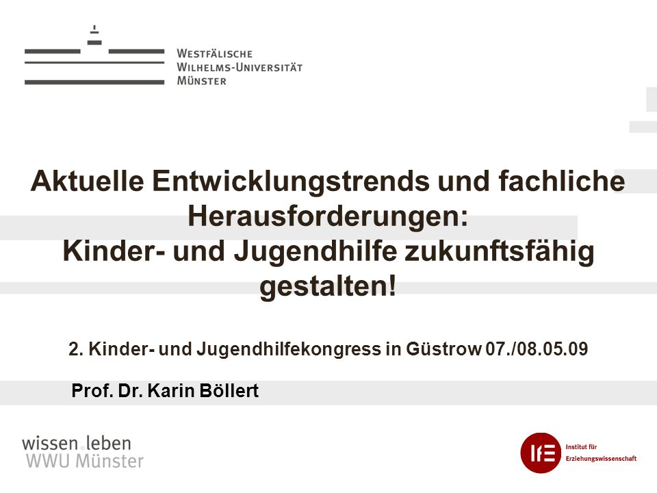 Aktuelle Entwicklungstrends und fachliche Herausforderungen: Kinder- und Jugendhilfe zukunftsfähig gestalten! 2. Kinder- und Jugendhilfekongress in Güstrow 07./