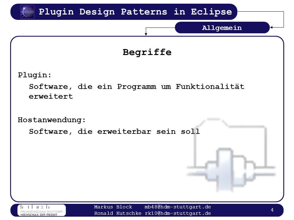 Allgemein Begriffe. Plugin: Software, die ein Programm um Funktionalität erweitert. Hostanwendung:
