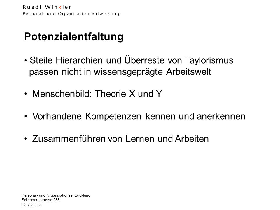 Potenzialentfaltung Steile Hierarchien und Überreste von Taylorismus passen nicht in wissensgeprägte Arbeitswelt.