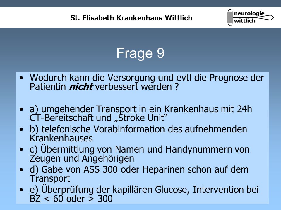 Frage 9 Wodurch kann die Versorgung und evtl die Prognose der Patientin nicht verbessert werden