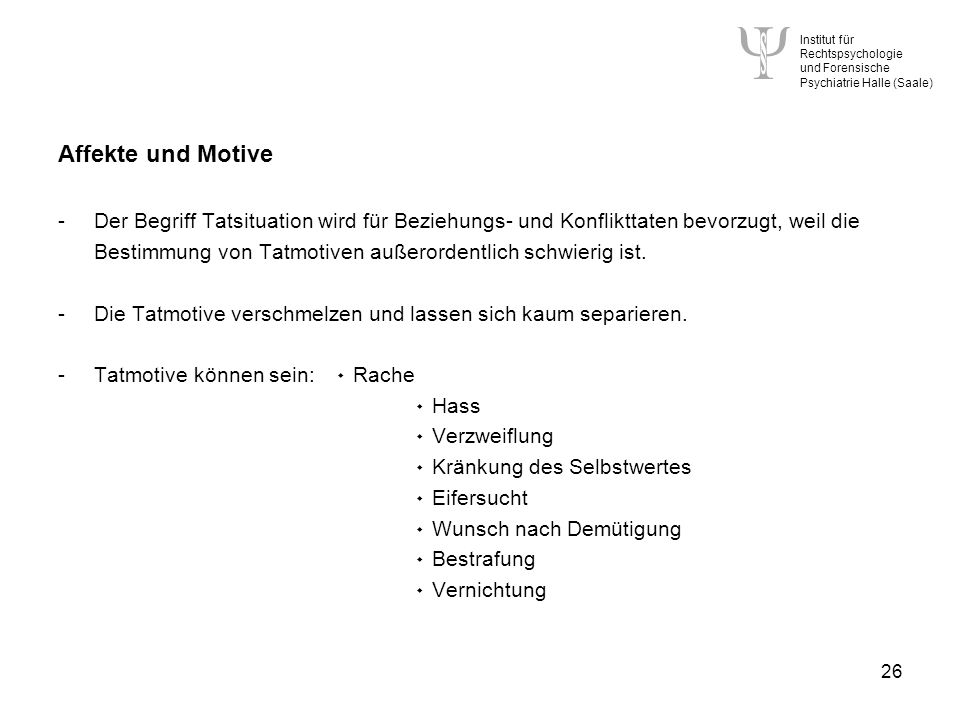 Affekte und Motive - Der Begriff Tatsituation wird für Beziehungs- und Konflikttaten bevorzugt, weil die.