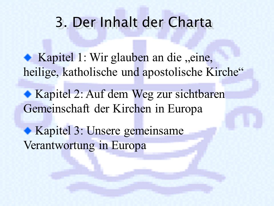 3. Der Inhalt der Charta Kapitel 1: Wir glauben an die „eine, heilige, katholische und apostolische Kirche