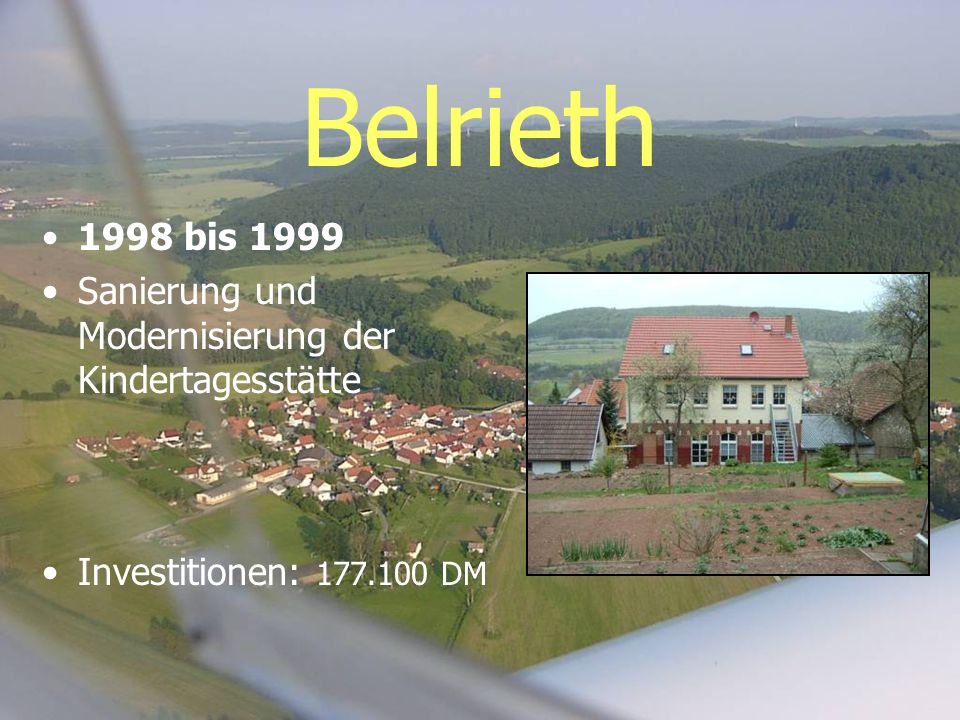 Belrieth 1998 bis 1999 Sanierung und Modernisierung der Kindertagesstätte Investitionen: DM