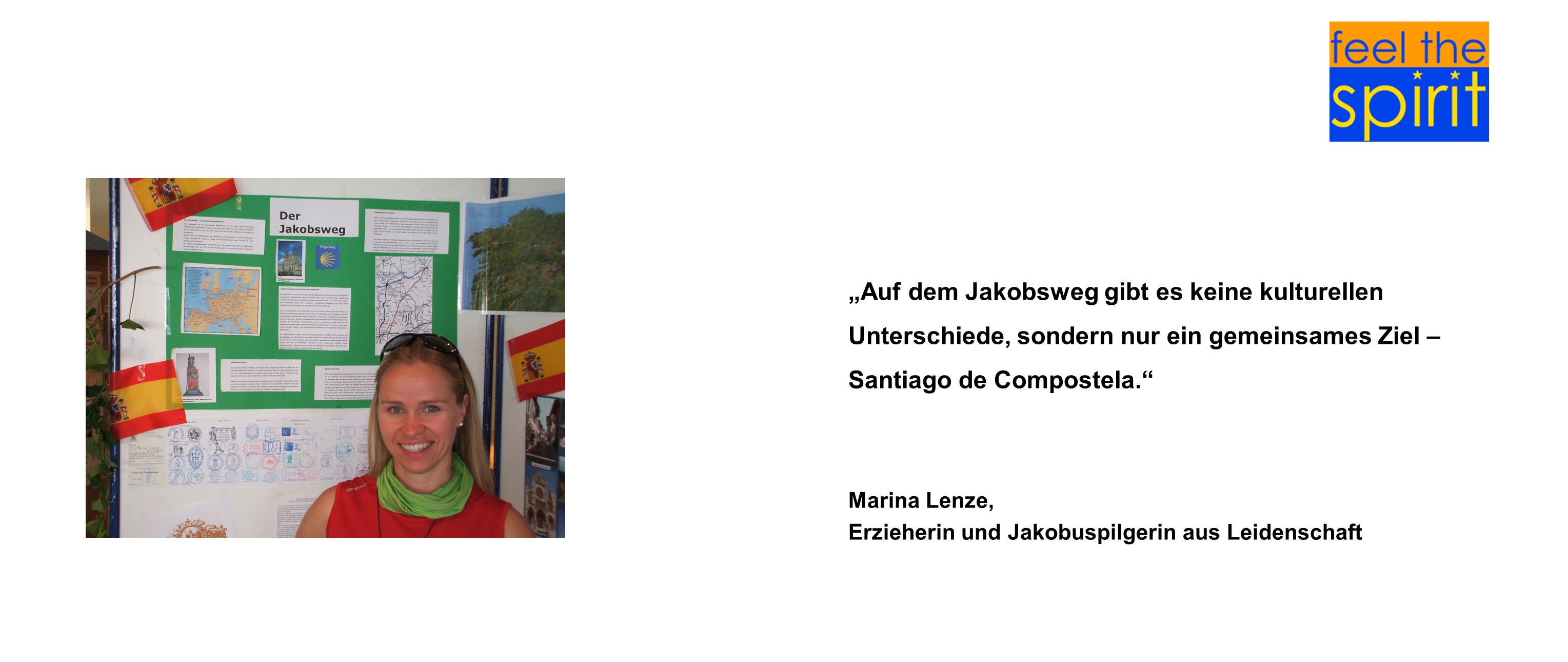 „Auf dem Jakobsweg gibt es keine kulturellen Unterschiede, sondern nur ein gemeinsames Ziel – Santiago de Compostela.