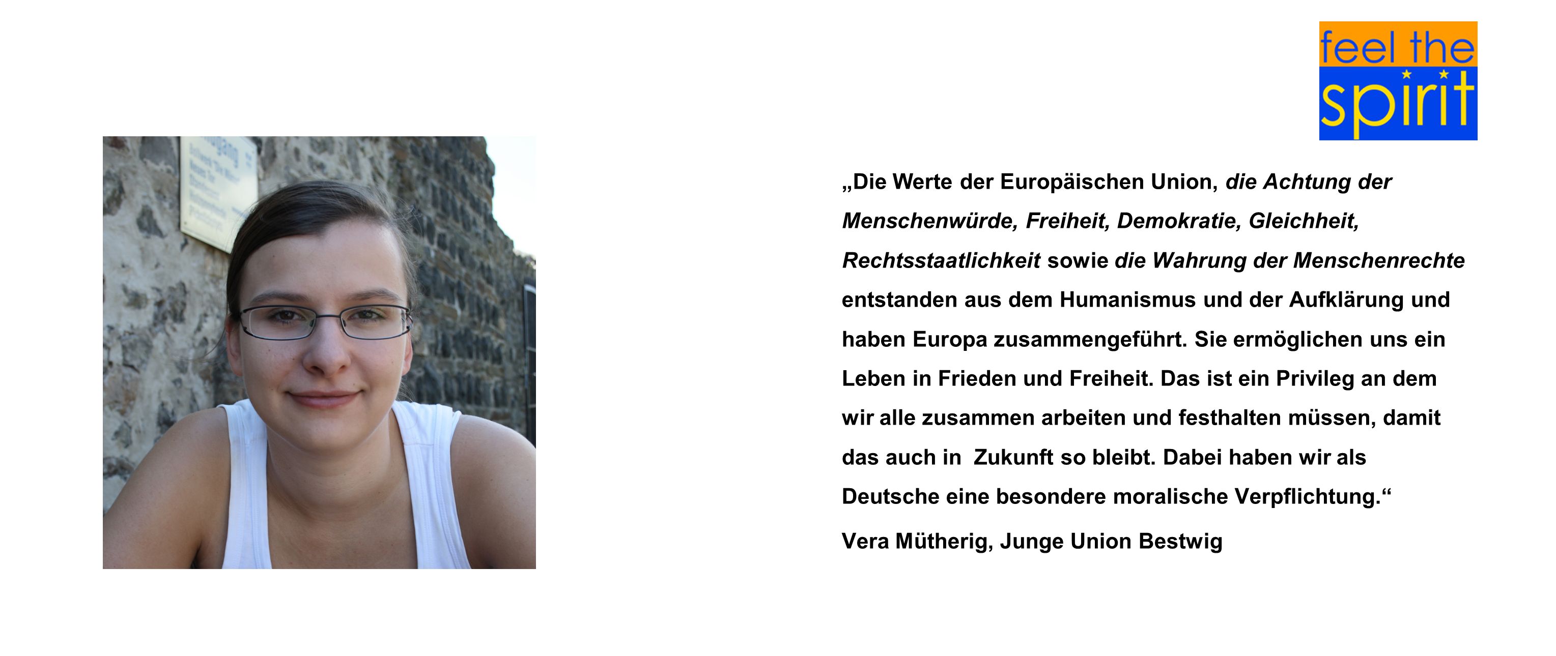 „Die Werte der Europäischen Union, die Achtung der Menschenwürde, Freiheit, Demokratie, Gleichheit, Rechtsstaatlichkeit sowie die Wahrung der Menschenrechte entstanden aus dem Humanismus und der Aufklärung und haben Europa zusammengeführt. Sie ermöglichen uns ein Leben in Frieden und Freiheit. Das ist ein Privileg an dem wir alle zusammen arbeiten und festhalten müssen, damit das auch in Zukunft so bleibt. Dabei haben wir als Deutsche eine besondere moralische Verpflichtung.