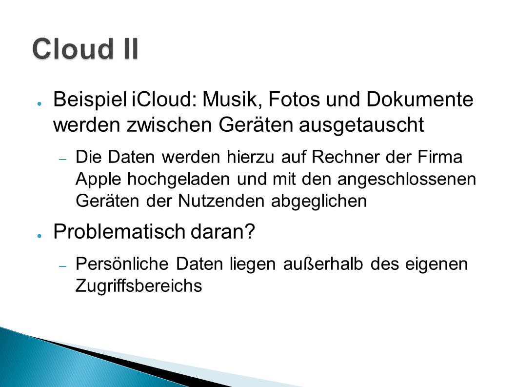 Cloud II Beispiel iCloud: Musik, Fotos und Dokumente werden zwischen Geräten ausgetauscht.