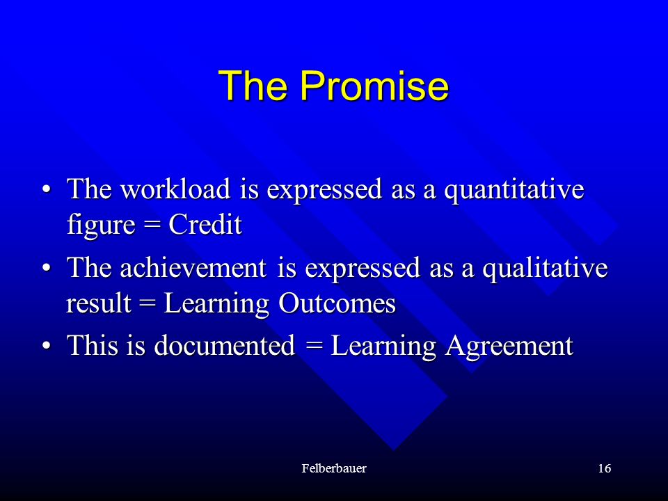 The Promise • The workload is expressed as a quantitative figure = Credit.