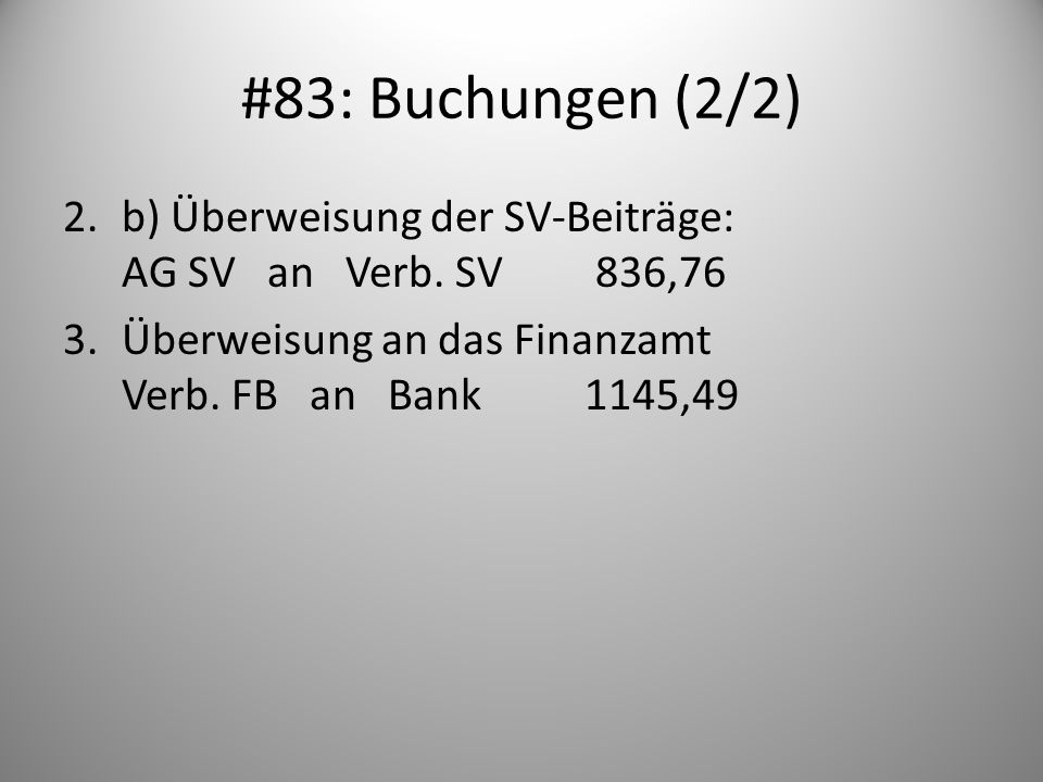 #83: Buchungen (2/2) b) Überweisung der SV-Beiträge: AG SV an Verb.