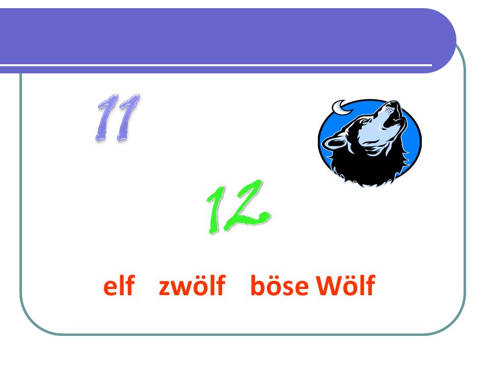 11 12 elf zwölf böse Wölf