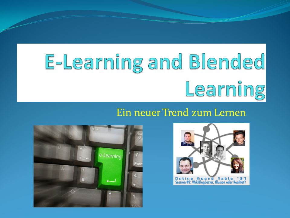 E-Learning and Blended Learning