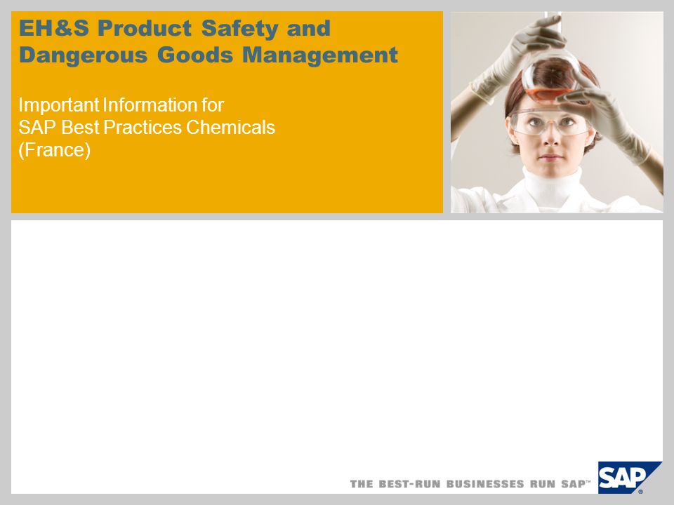 EH&S Product Safety and Dangerous Goods Management Important Information for SAP Best Practices Chemicals (France)