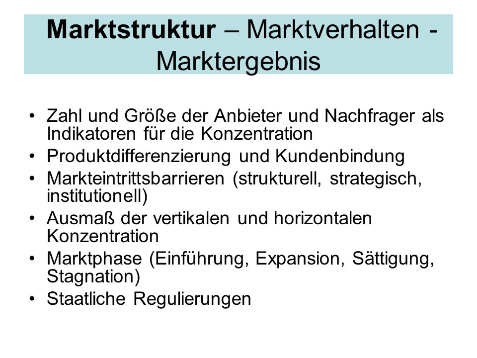Marktstruktur – Marktverhalten - Marktergebnis