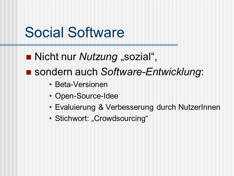 Social Software Nicht nur Nutzung „sozial ,
