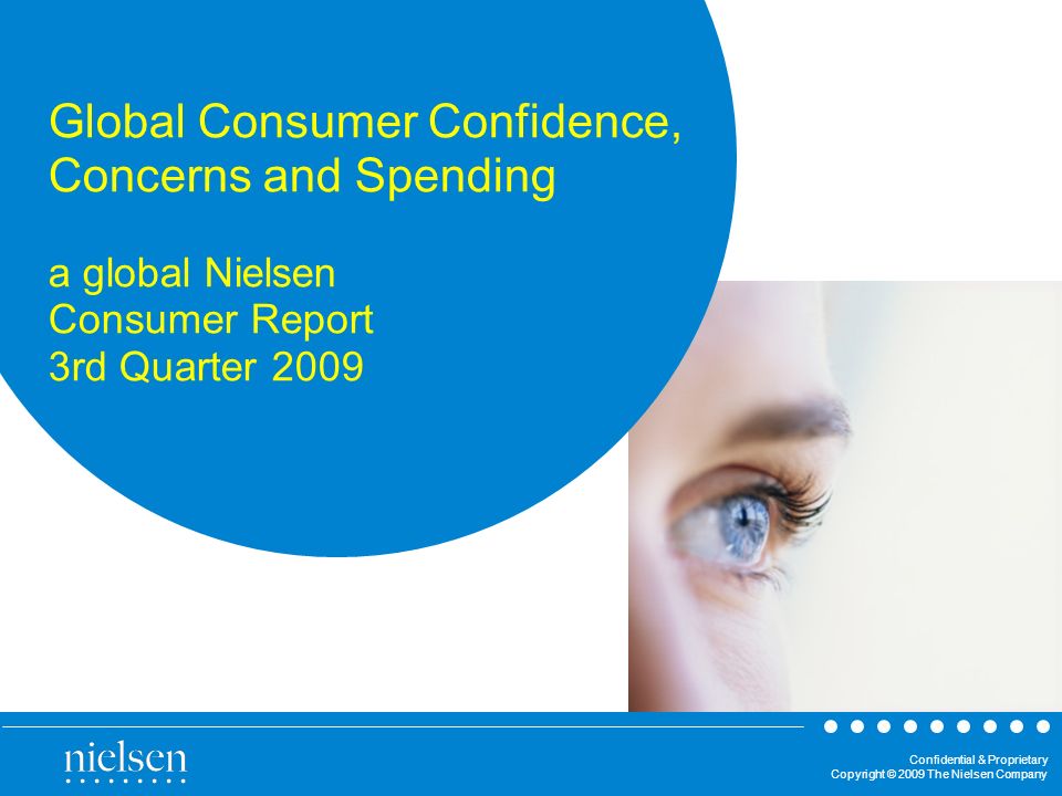 Global Consumer Confidence, Concerns and Spending a global Nielsen Consumer Report 3rd Quarter 2009