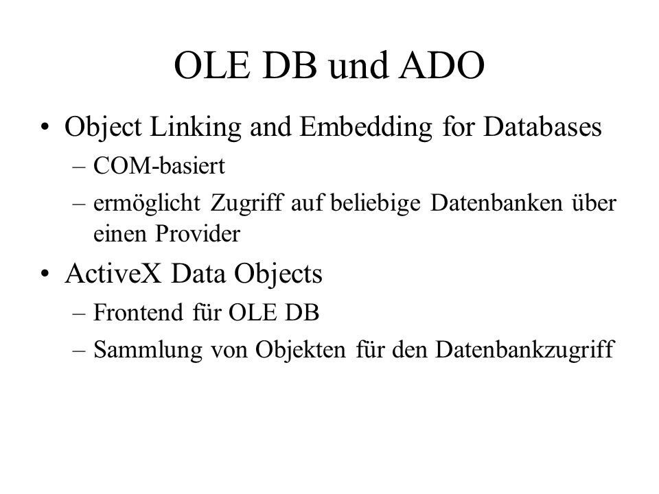 OLE DB und ADO Object Linking and Embedding for Databases