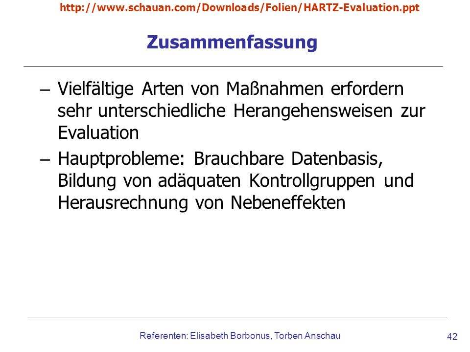 Zusammenfassung Vielfältige Arten von Maßnahmen erfordern sehr unterschiedliche Herangehensweisen zur Evaluation.