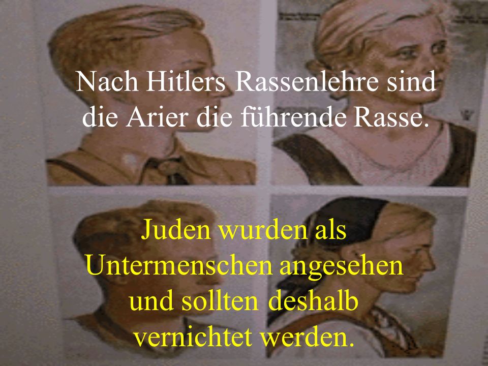 Nach Hitlers Rassenlehre sind die Arier die führende Rasse.