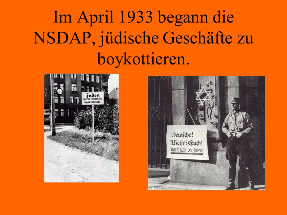 Im April 1933 begann die NSDAP, jüdische Geschäfte zu boykottieren.