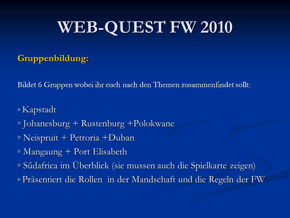 WEB-QUEST FW 2010 Gruppenbildung:
