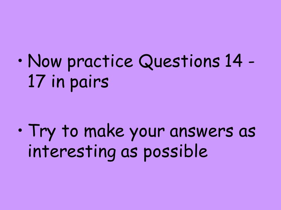 Now practice Questions in pairs