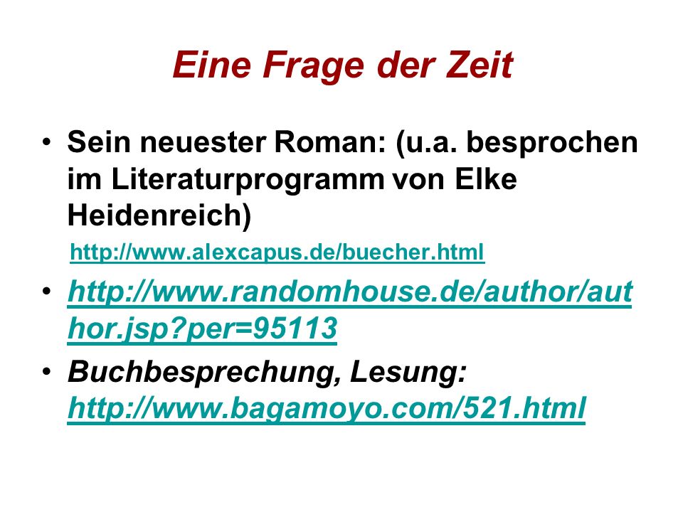 Eine Frage der Zeit Sein neuester Roman: (u.a. besprochen im Literaturprogramm von Elke Heidenreich)