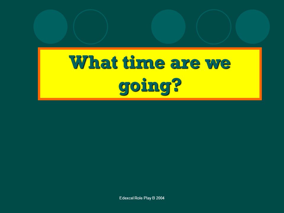What time are we going Edexcel Role Play B 2004