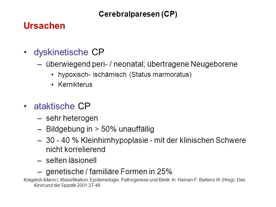 Ursachen dyskinetische CP ataktische CP Cerebralparesen (CP)