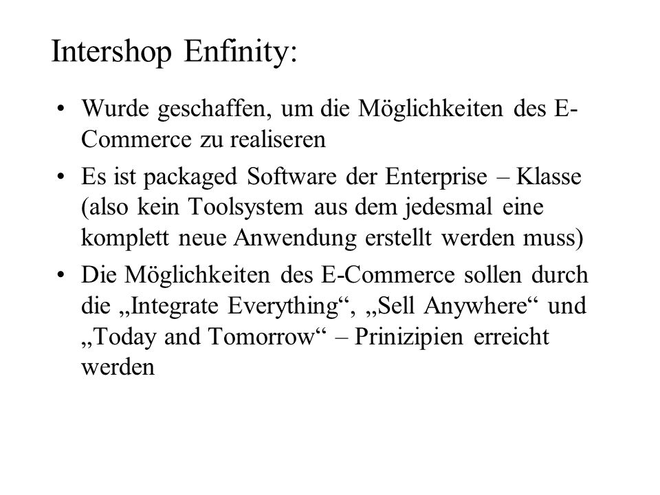 Intershop Enfinity: Wurde geschaffen, um die Möglichkeiten des E-Commerce zu realiseren.