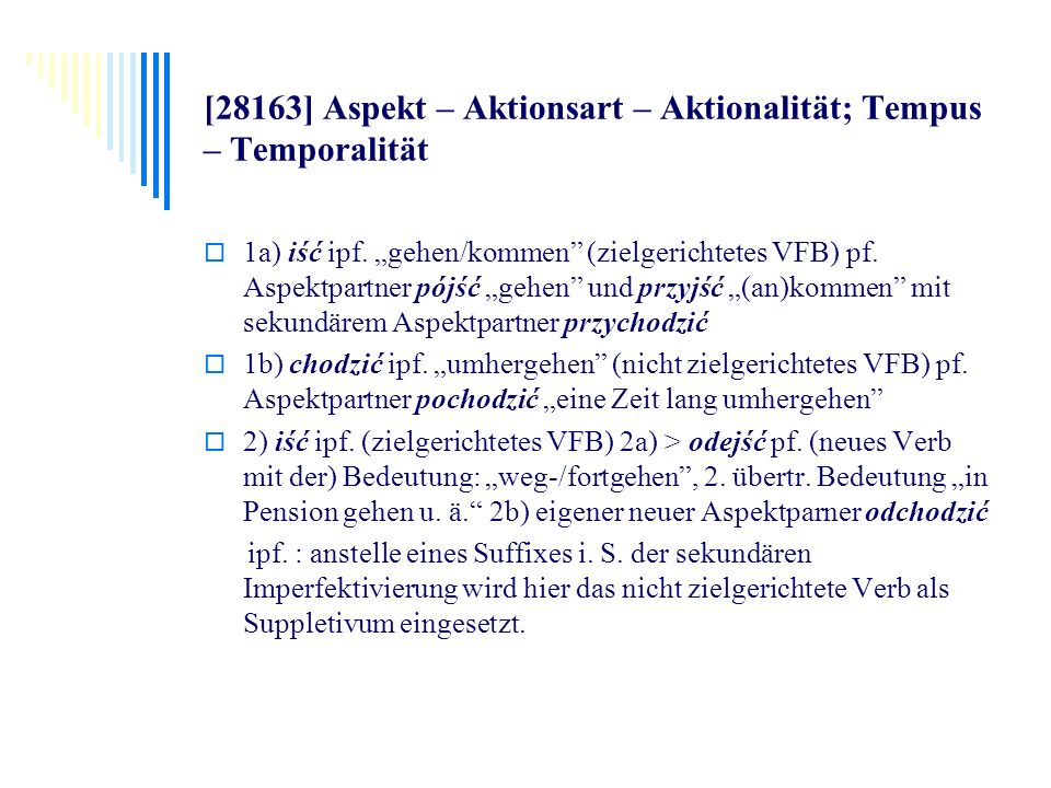 [28163] Aspekt – Aktionsart – Aktionalität; Tempus – Temporalität