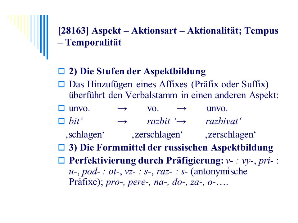 [28163] Aspekt – Aktionsart – Aktionalität; Tempus – Temporalität