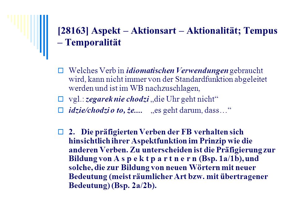 [28163] Aspekt – Aktionsart – Aktionalität; Tempus – Temporalität