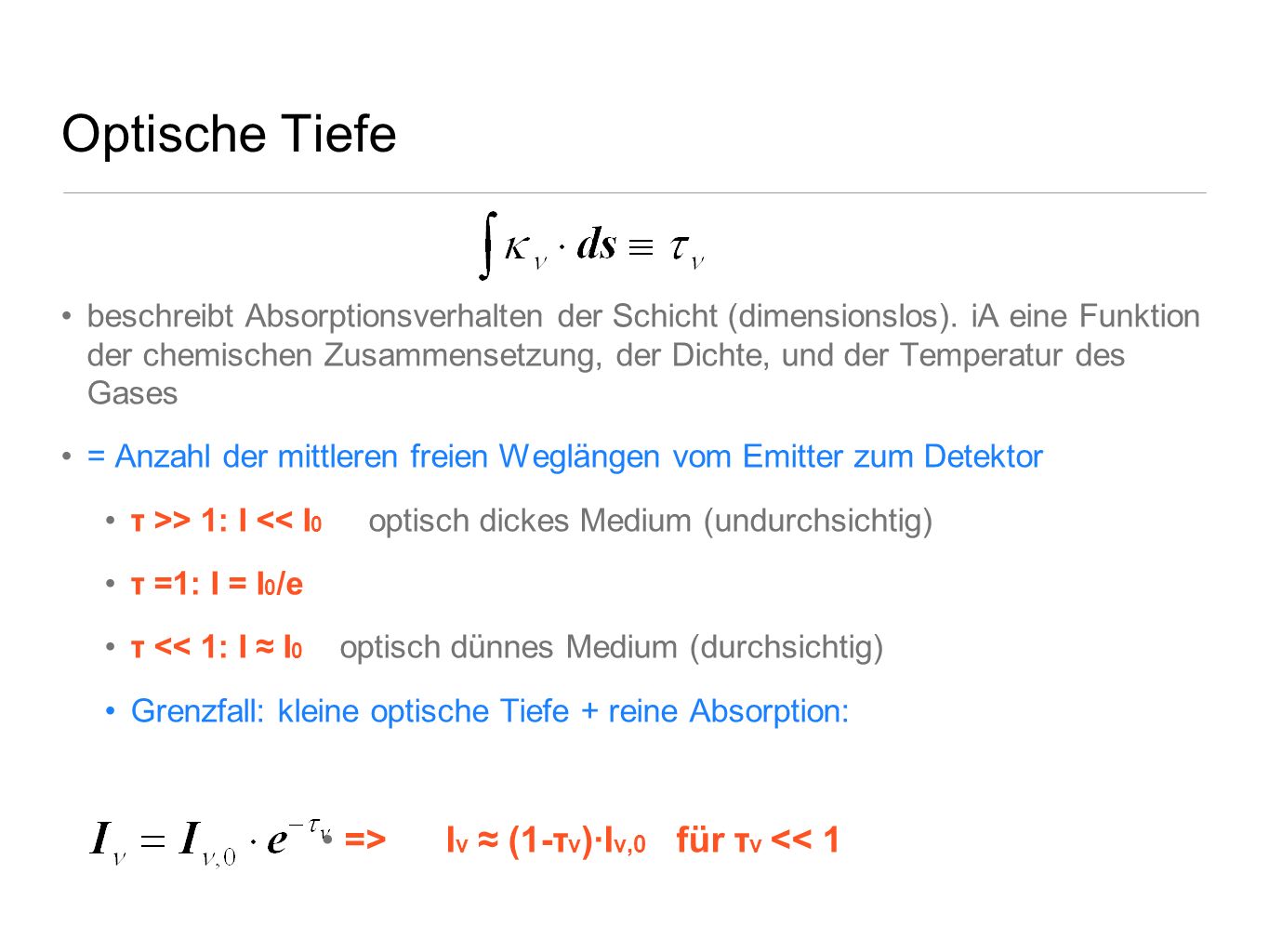 Optische Tiefe => Iν ≈ (1-τν)∙Iν,0 für τν << 1