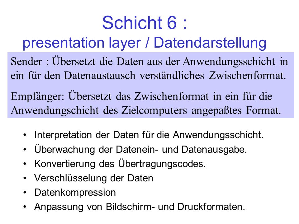 Schicht 6 : presentation layer / Datendarstellung
