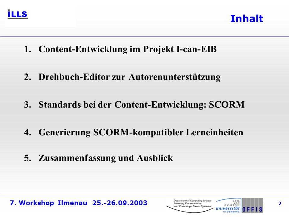 Inhalt Content-Entwicklung im Projekt I-can-EIB. Drehbuch-Editor zur Autorenunterstützung. Standards bei der Content-Entwicklung: SCORM.