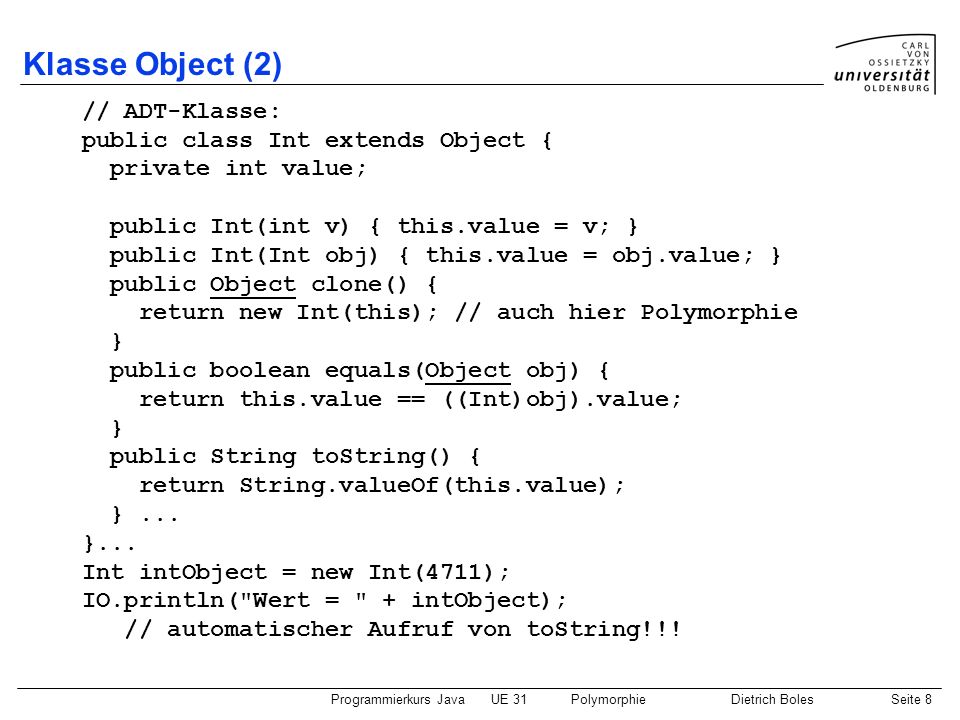 Klasse Object (2) // ADT-Klasse: public class Int extends Object {