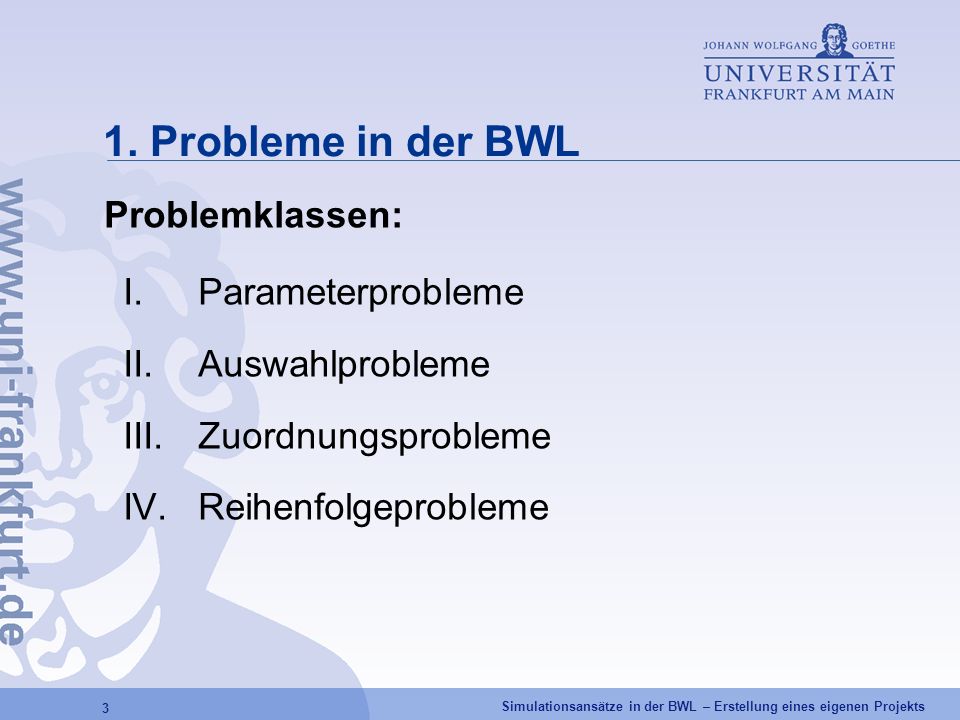 1. Probleme in der BWL Problemklassen: Parameterprobleme