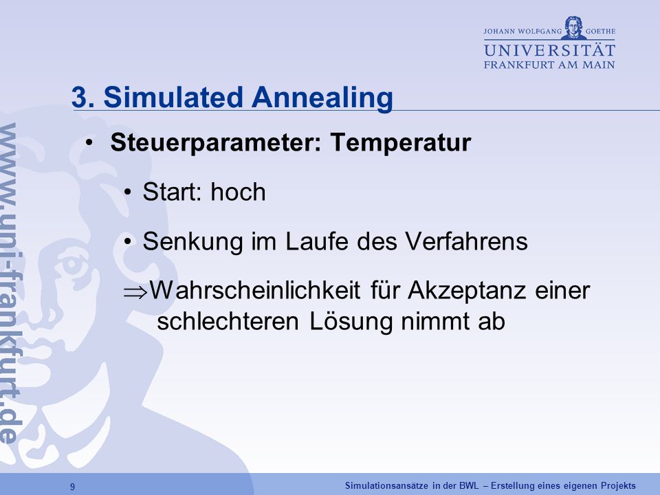 3. Simulated Annealing Steuerparameter: Temperatur Start: hoch