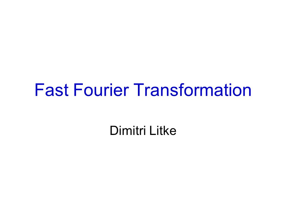 Fast Fourier Transformation